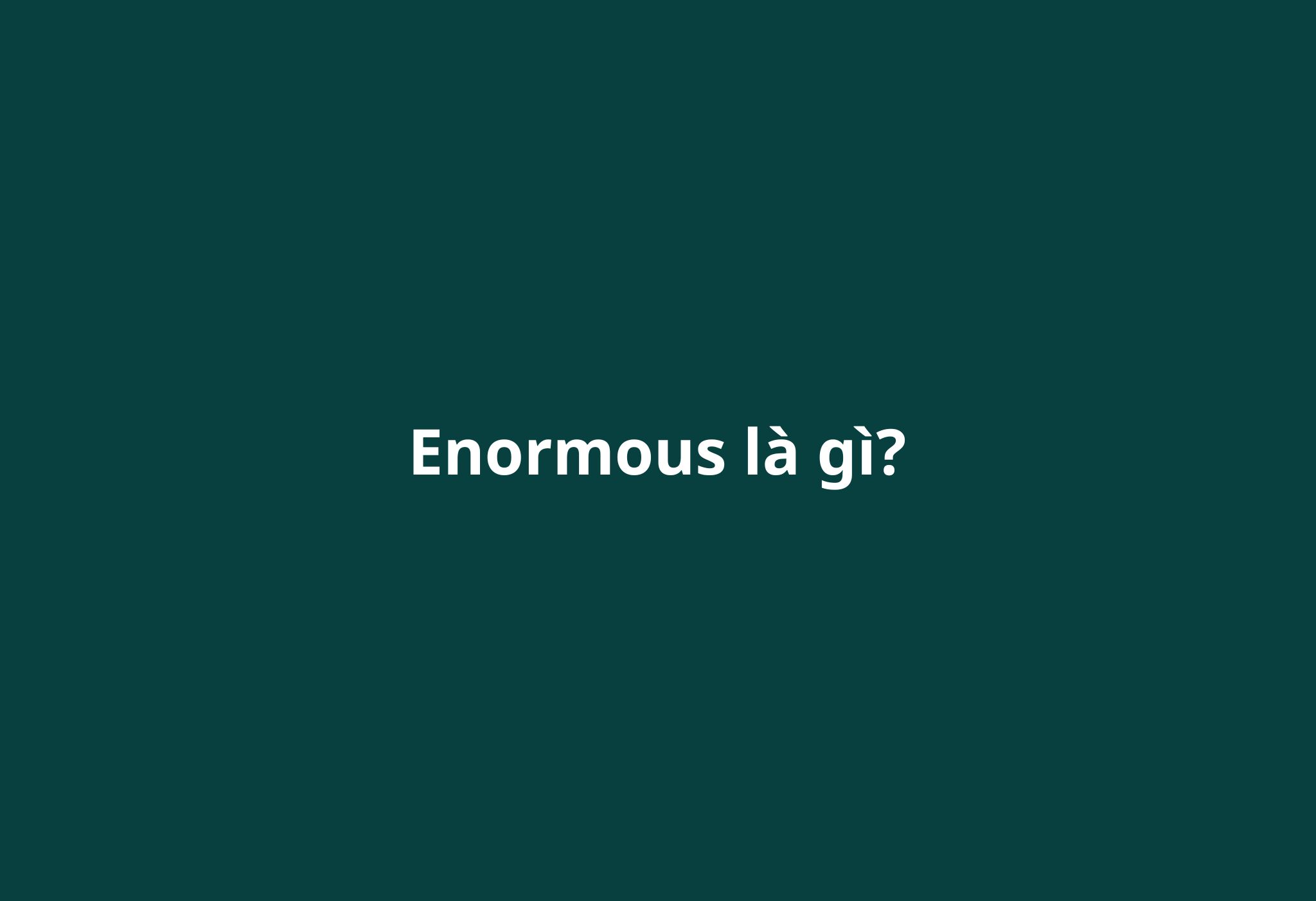 enormous-la-gi