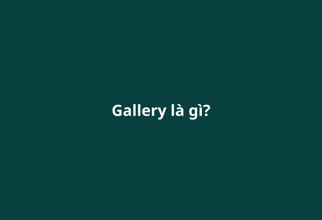 gallery-la-gi