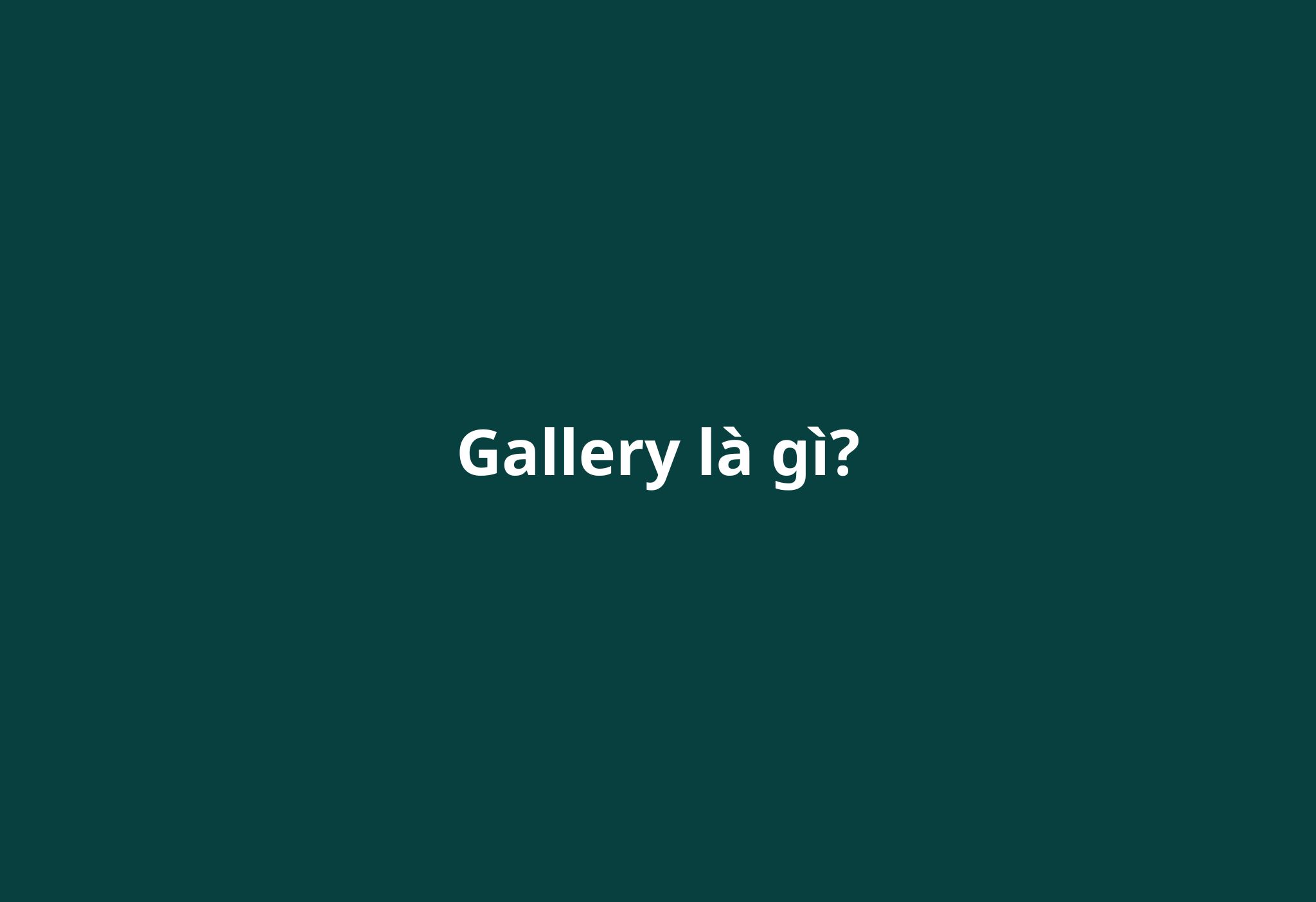 gallery-la-gi