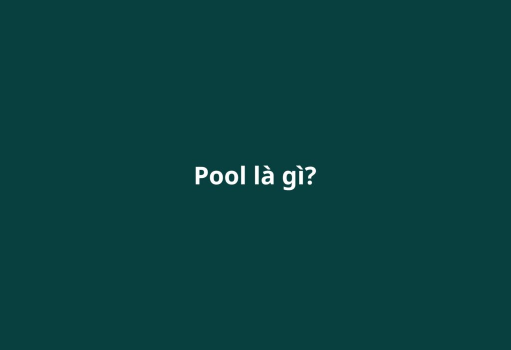 pool-la-gi